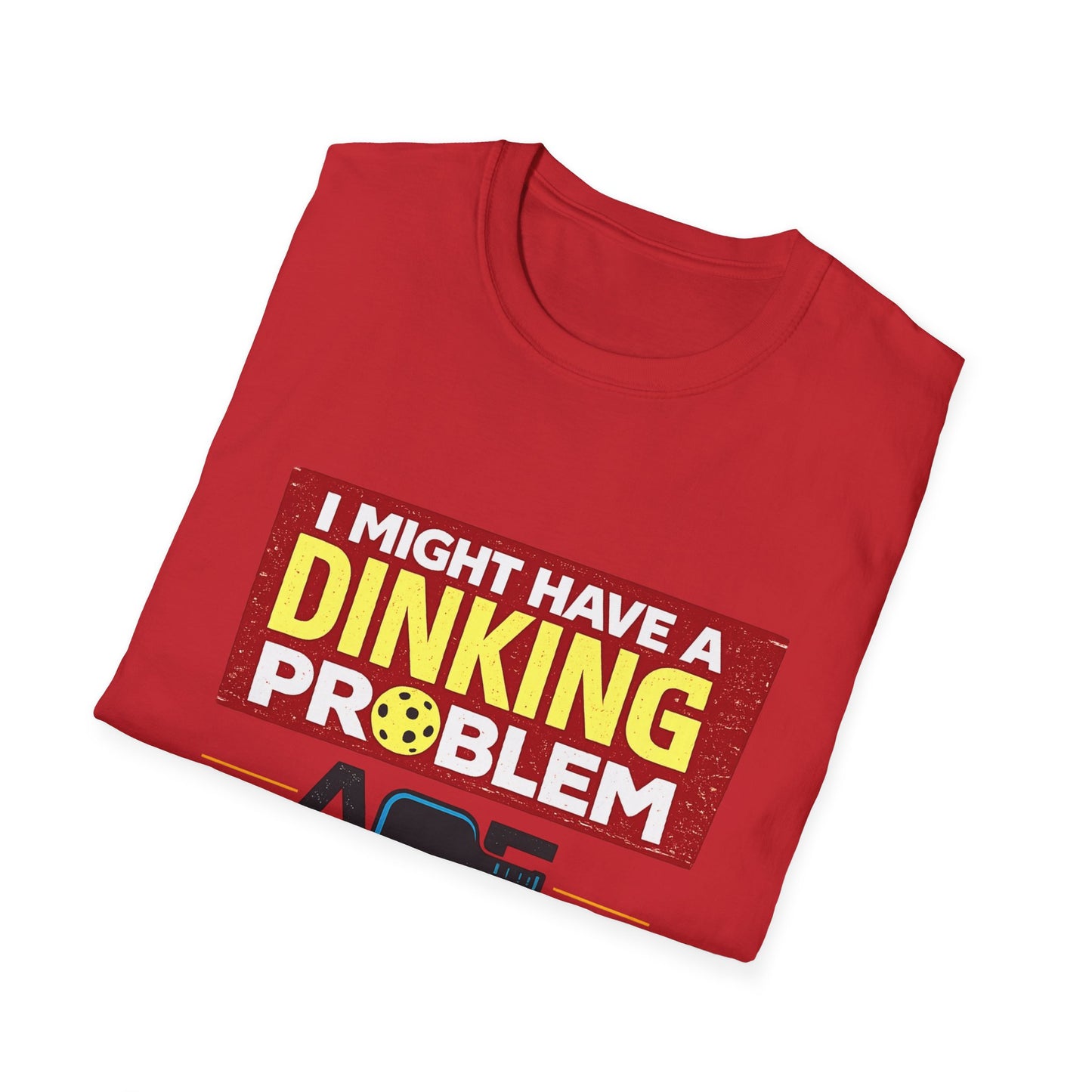 I Might Have a Dinking Problem Volleyball Club T-Shirt