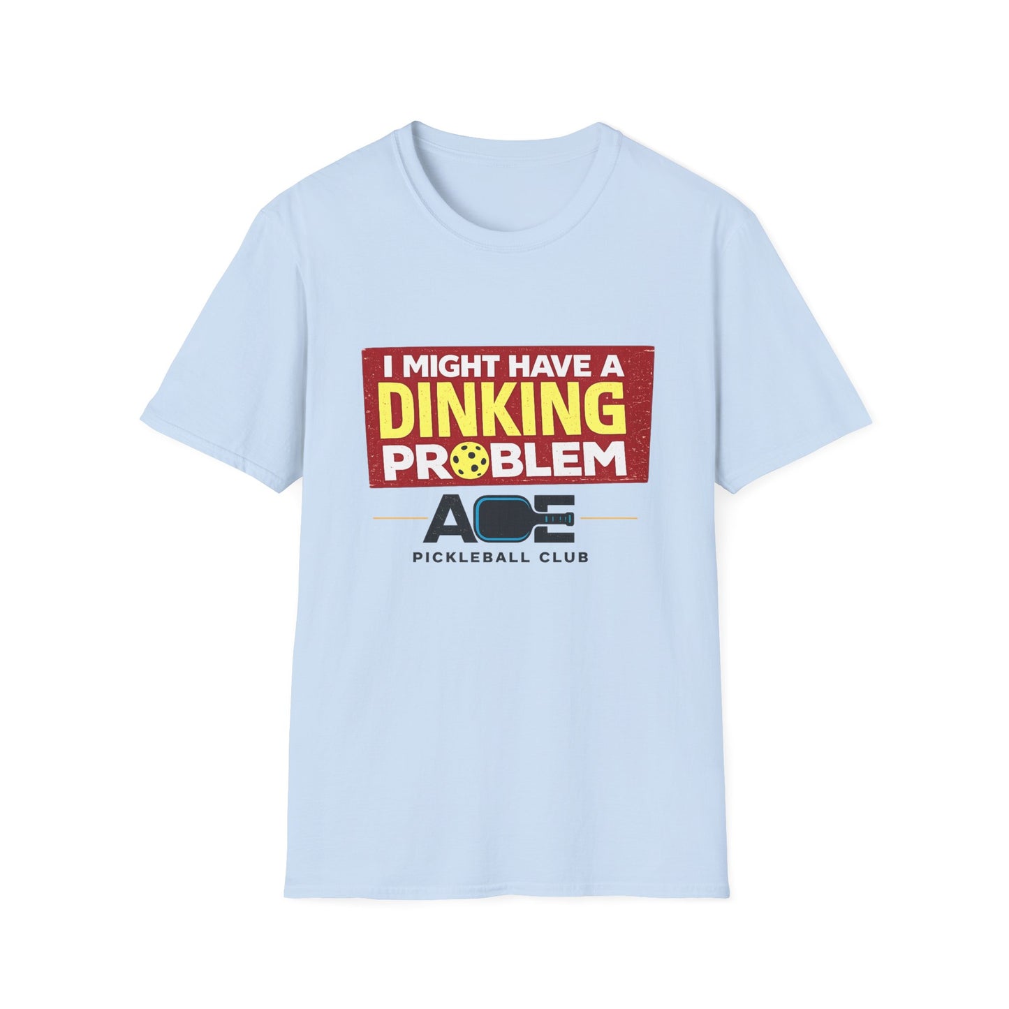 I Might Have a Dinking Problem Volleyball Club T-Shirt