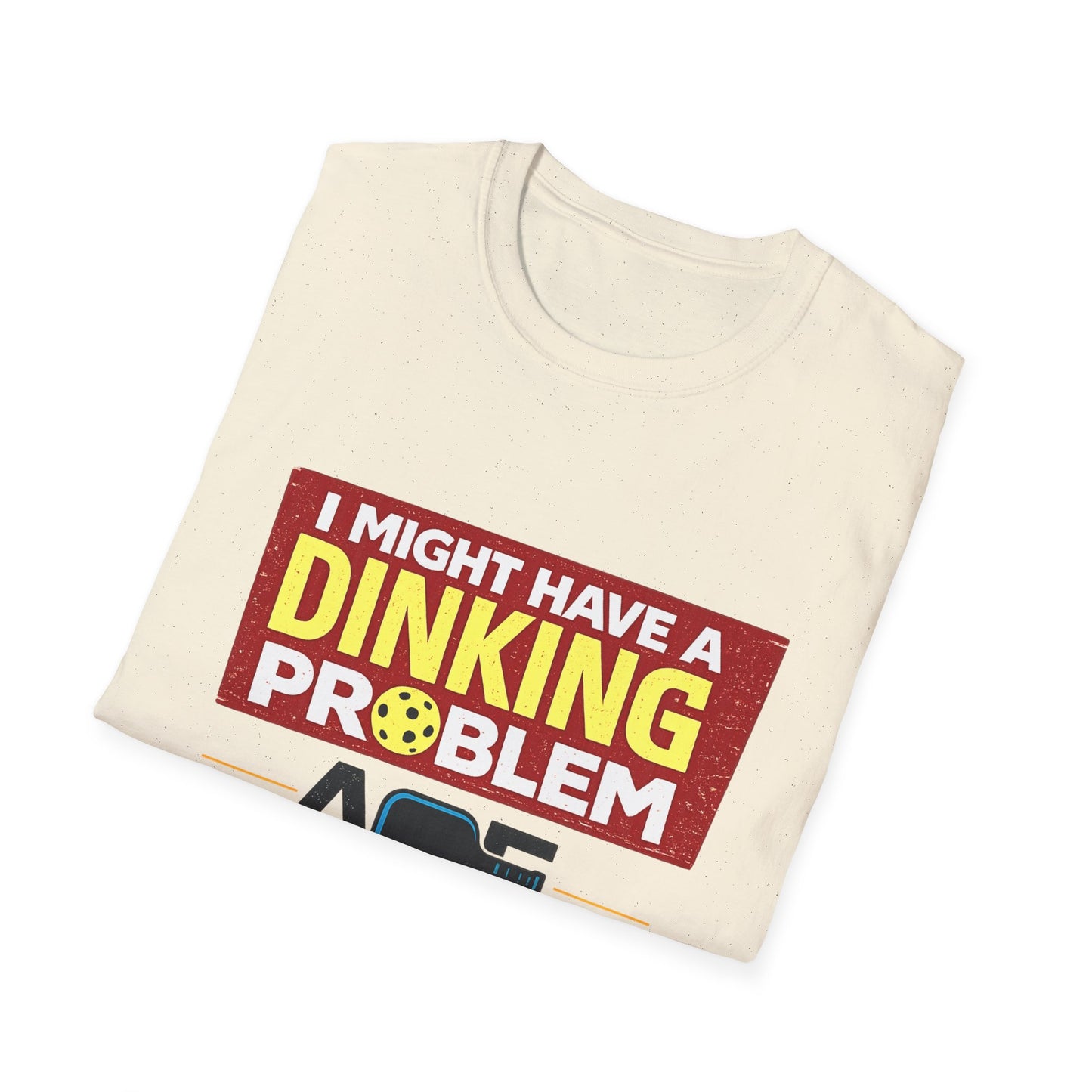 I Might Have a Dinking Problem Volleyball Club T-Shirt