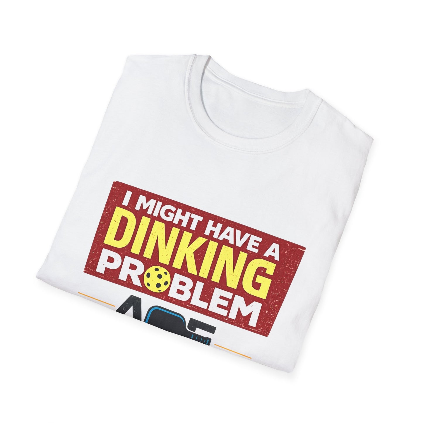 I Might Have a Dinking Problem Volleyball Club T-Shirt