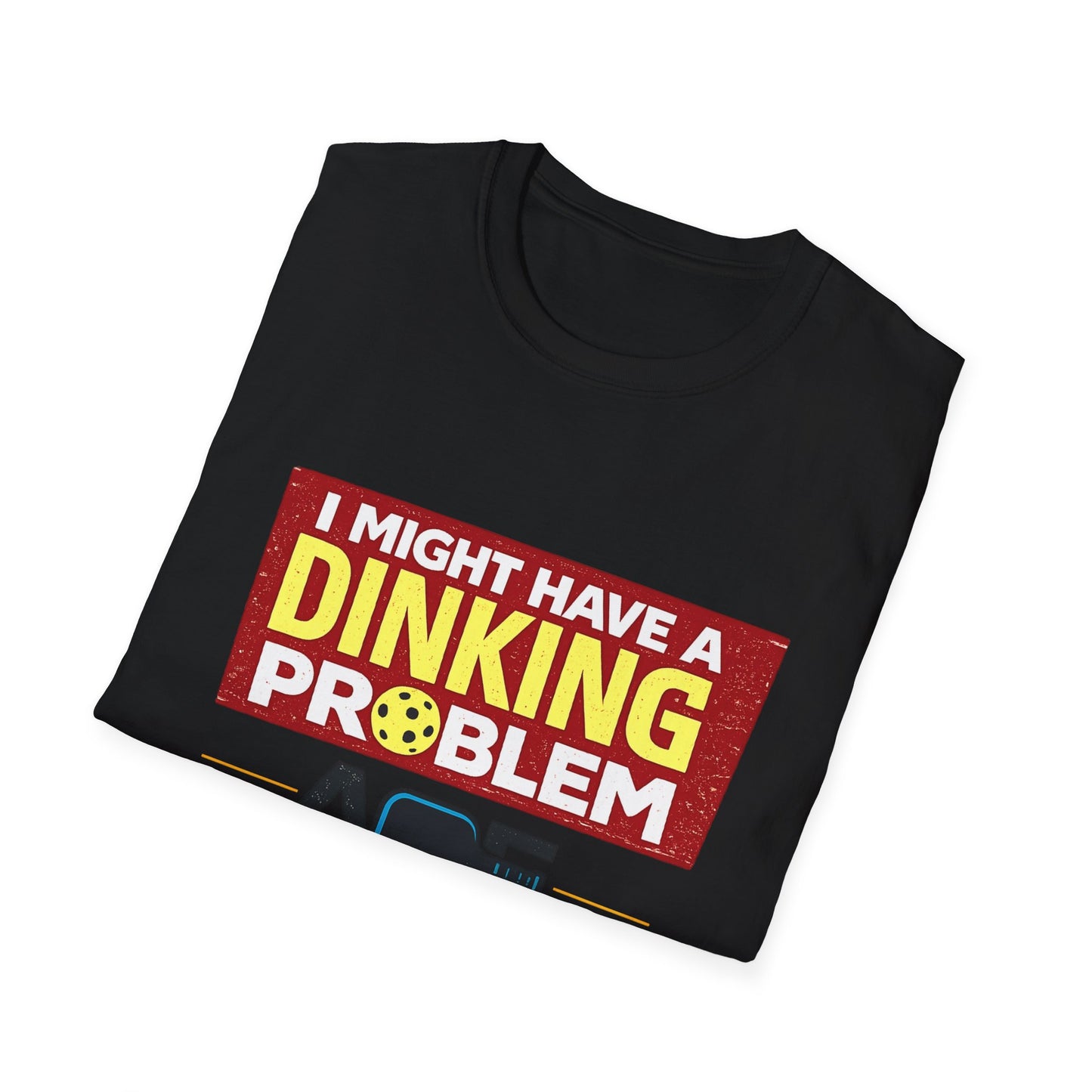 I Might Have a Dinking Problem Volleyball Club T-Shirt