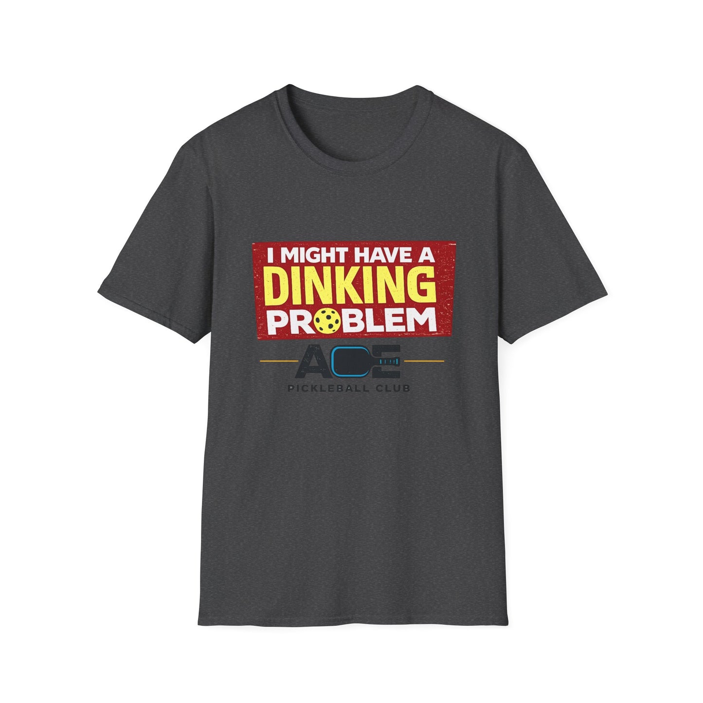 I Might Have a Dinking Problem Volleyball Club T-Shirt